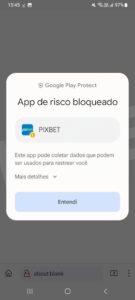 Uma mensagem de advertência do sistema Android pode aparecer depois de baixar Pixbet app.